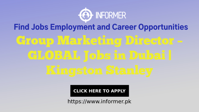 Group Marketing Director - GLOBAL Jobs in Dubai | Kingston Stanley ...