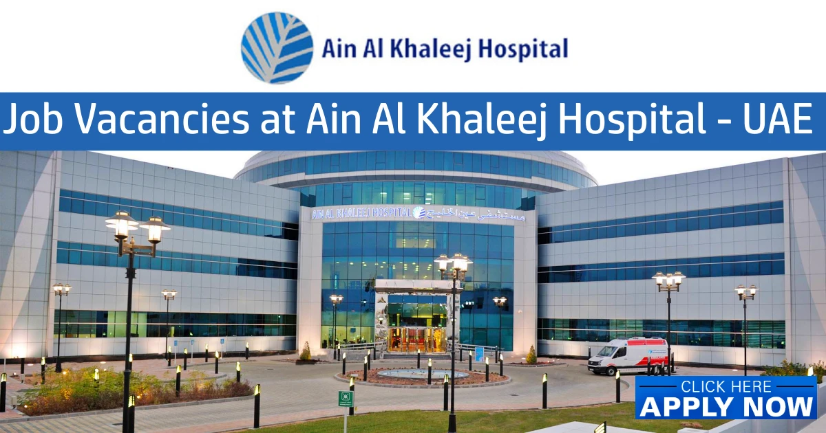 Ain Al Khaleej Hospital Careers 2023 | Latest Jobs in Abu Dhabi