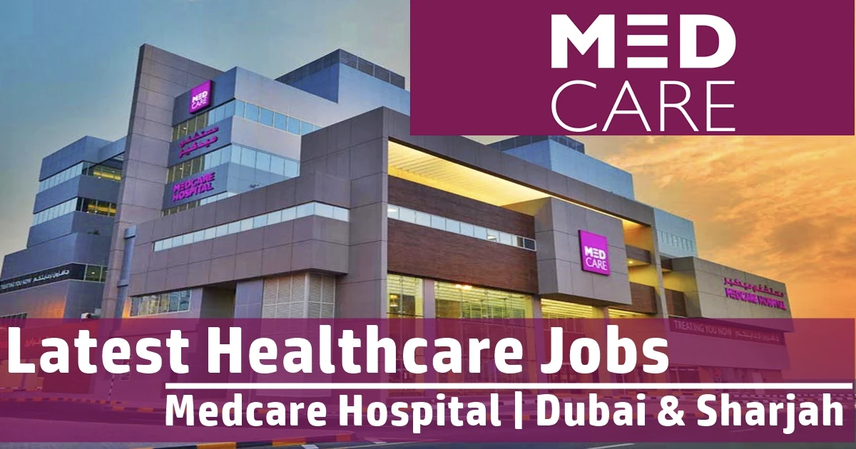 Medcare Hospital Careers 2023 Latest Vacancies